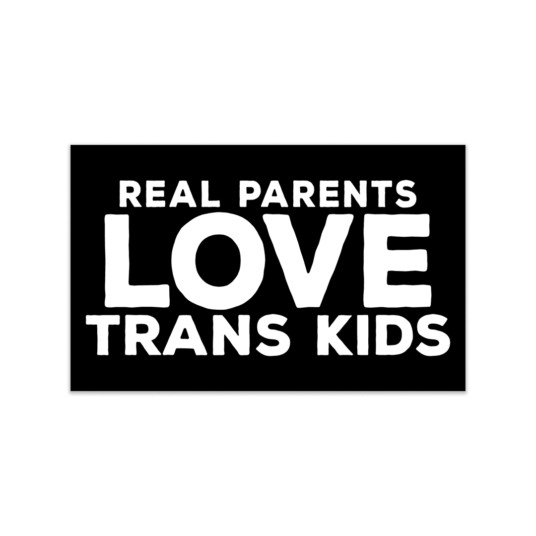 Real Parents Love Trans Kids Sticker – Transfigure